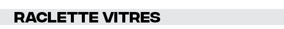 Raclette vitres