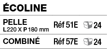 écoline,Pelle L 220 x P 180 mm,Réf 51E, 24,Combiné,Réf 57E, 24