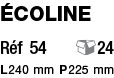 écoline Réf 54  24 L 240 mm P 225 mm