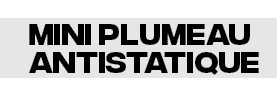 mini plumeau antistatique