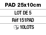 PAD 25x10cm,LOT DE 5,Réf 151PAD, 10Lots
