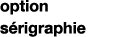 option sérigraphie