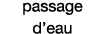 passage d eau
