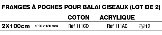 Franges à poches pour balai ciseaux (lot de 2),,,Coton,Acrylique,,2x100cm,1020 x 130 mm,Réf 111CO,Réf 111AC, 12