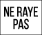ne raye pas