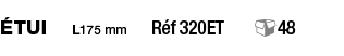 étui  L175 mm  Réf 320ET   48