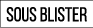 sous blister