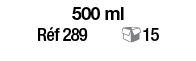 500 ml   Réf 289   15