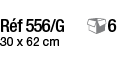 Réf 556 G  6 30 x 62 cm