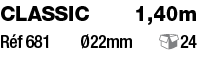 Classic 1,40m Réf 681    Ø22mm   24