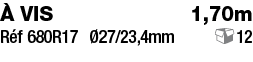 à Vis  1,70m Réf 680R17 Ø27 23,4mm    12