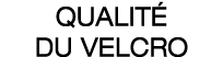 Qualité du velcro